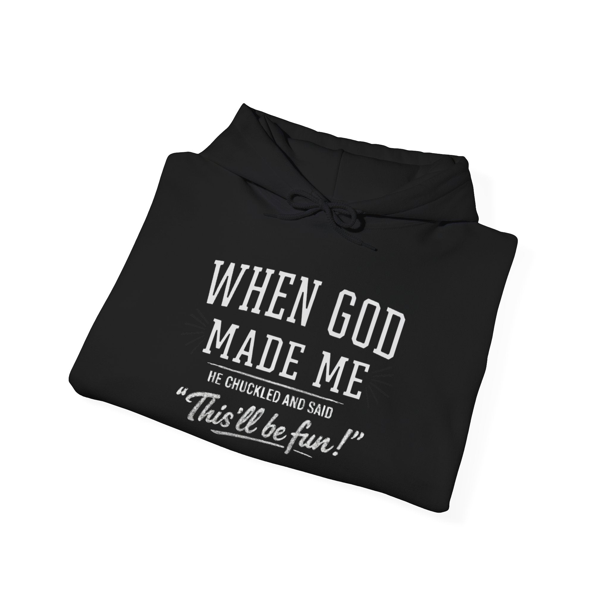 "When God Made Me" Hoodie