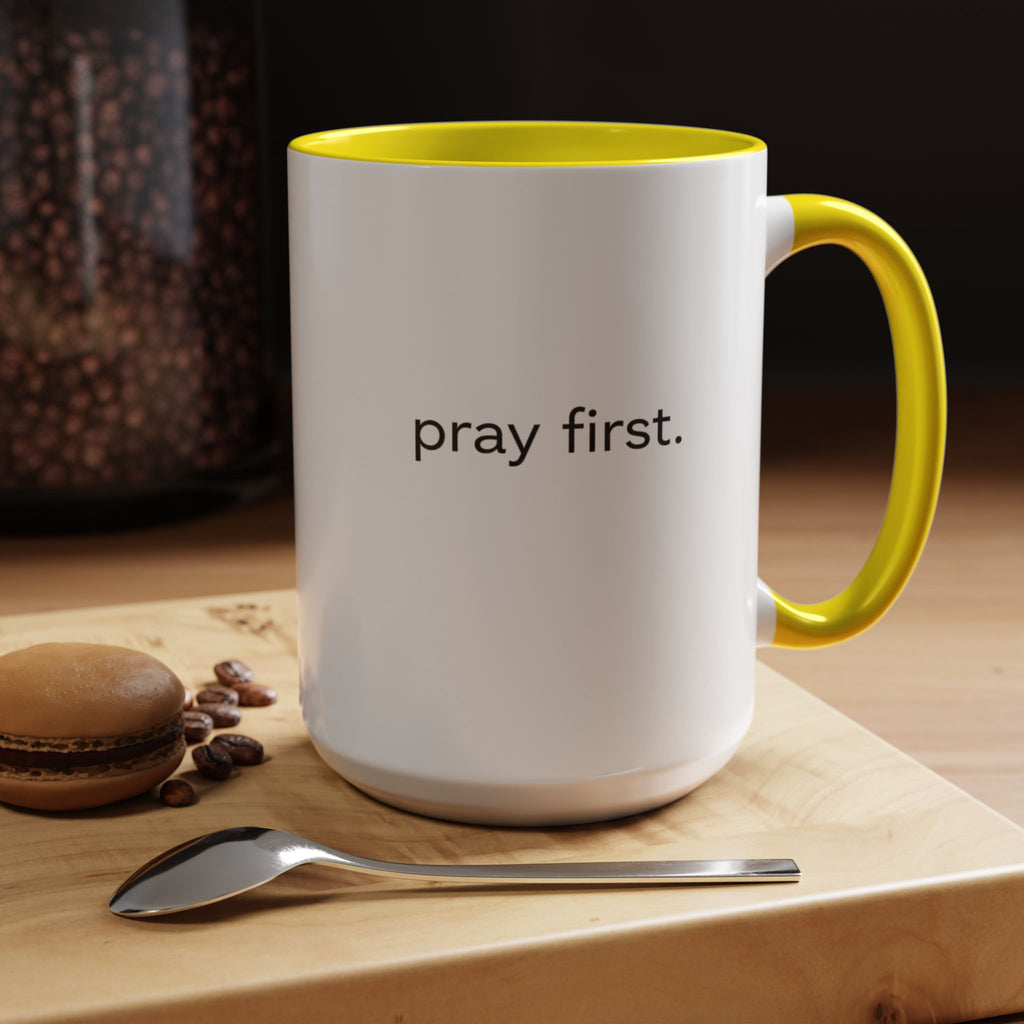 Pray First. Mug