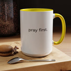 Pray First. Mug