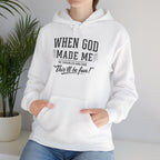 "When God Made Me" Hoodie