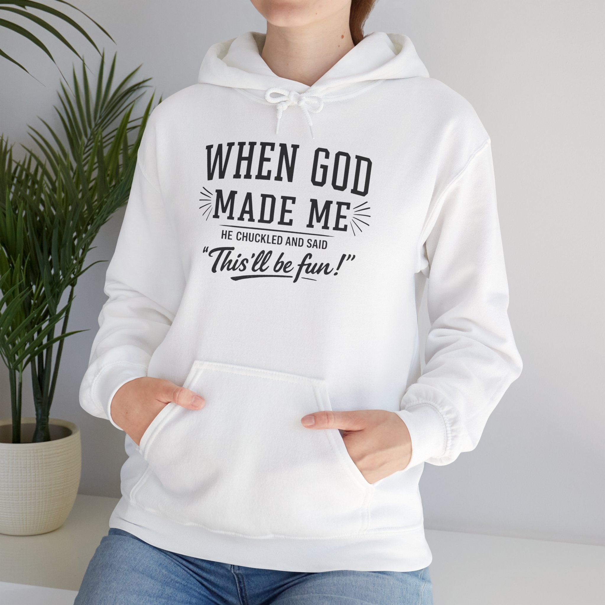 "When God Made Me" Hoodie