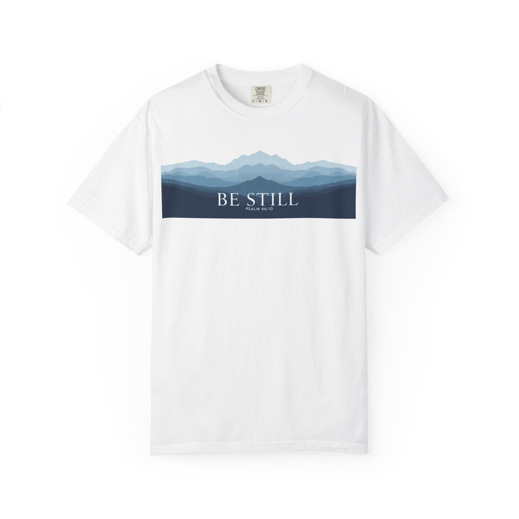 Be Still T-Shirt — Psalm 46:10 Peaceful Mt. Tee