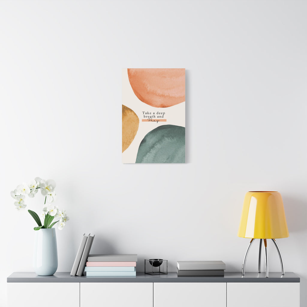 Take a Deep Breath and Pray Canvas Wall Art