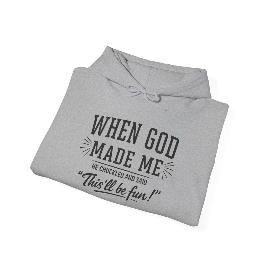 "When God Made Me" Hoodie
