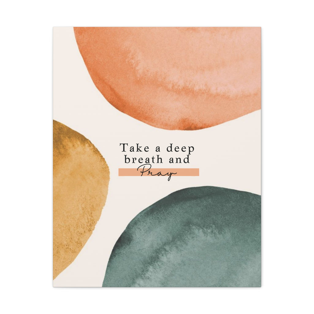 Take a Deep Breath and Pray Canvas Wall Art