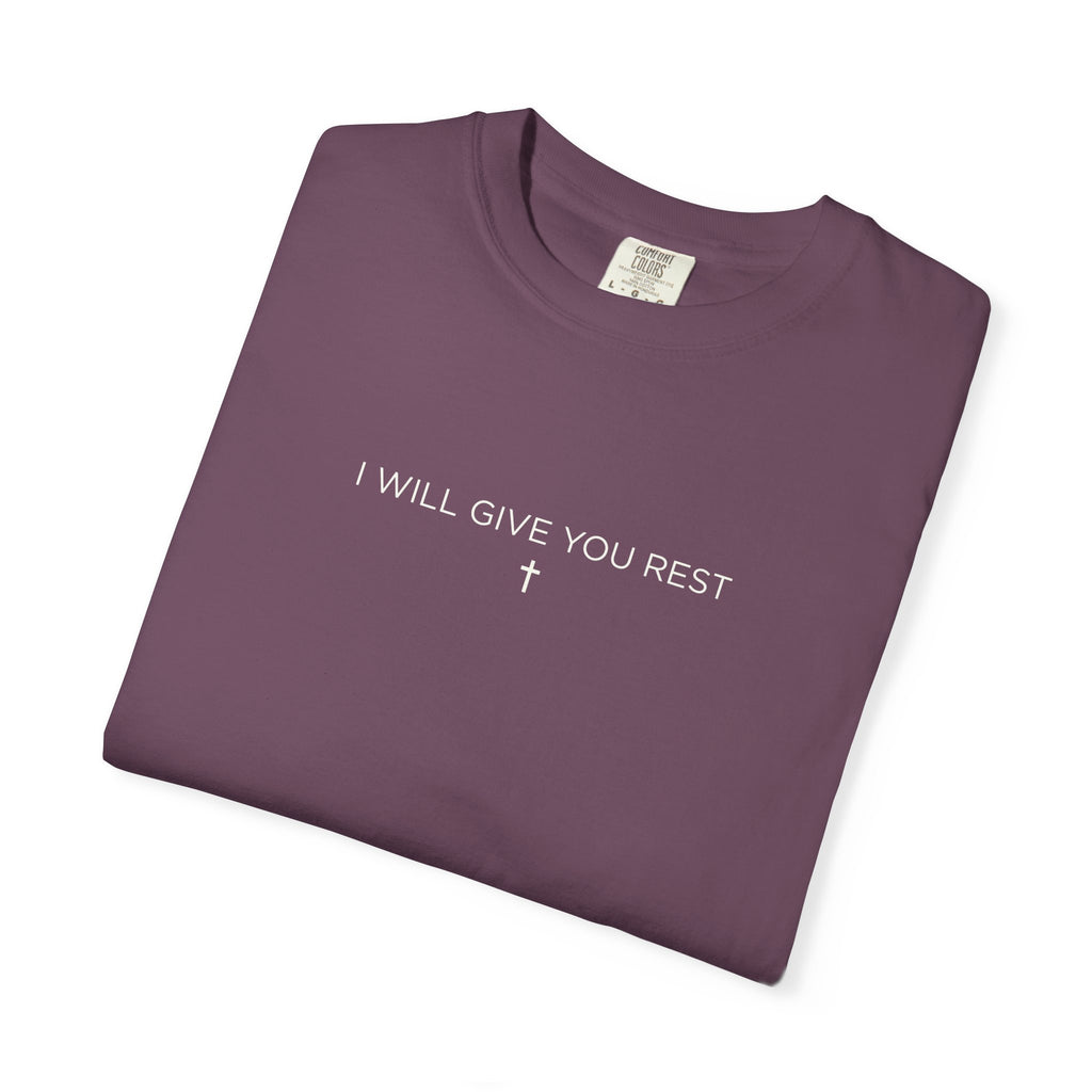 I Will Give You Rest Garment-Dyed T-Shirt