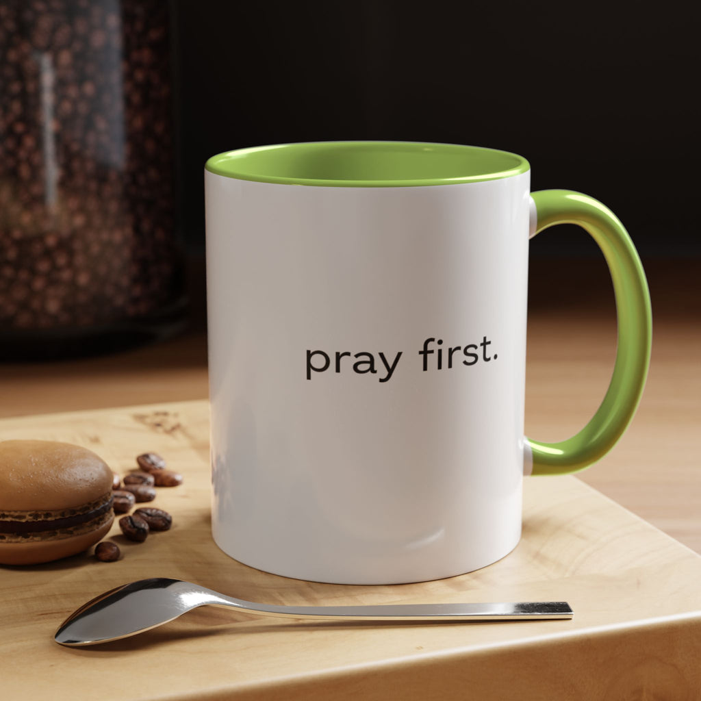 Pray First. Mug