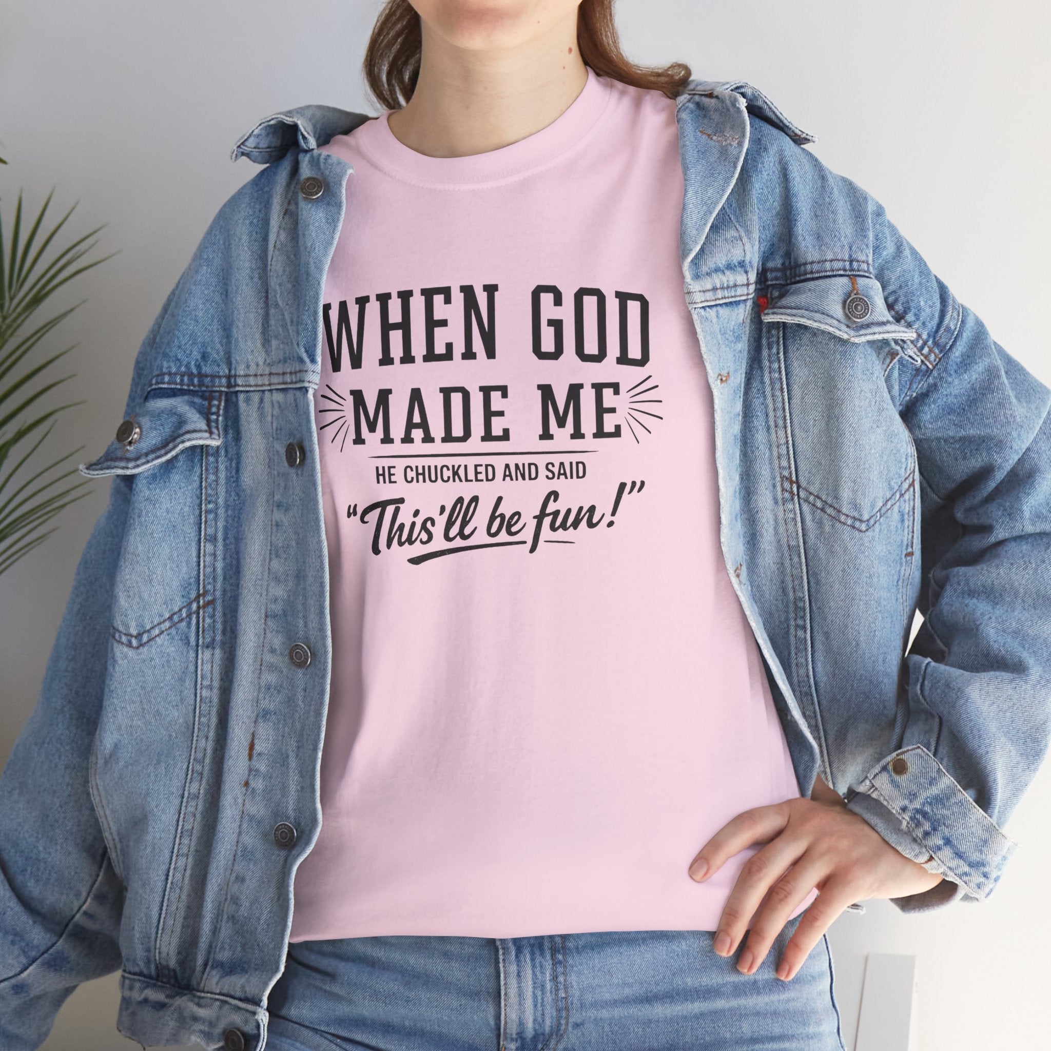 When God Made Me ... T‑Shirt