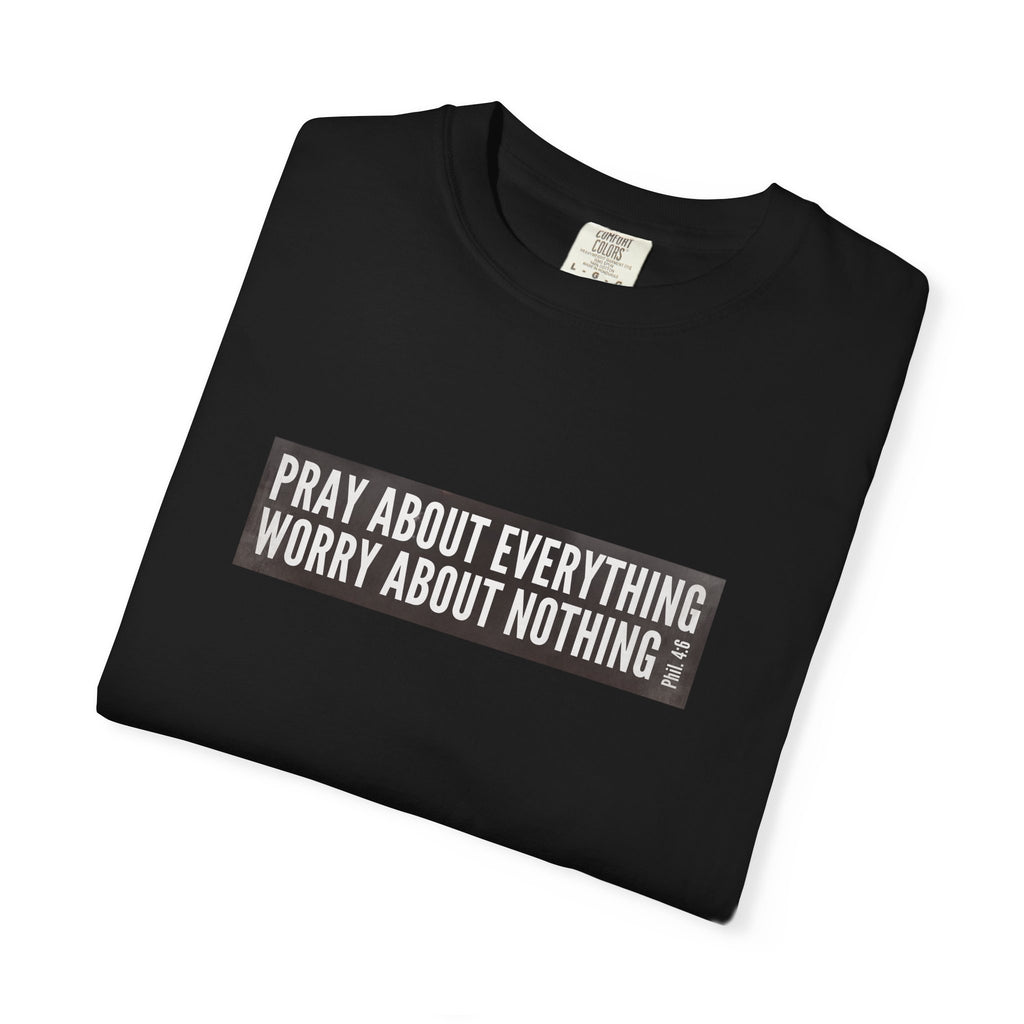 Pray About Everything Phil 4:6 Tee