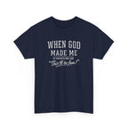 When God Made Me ... T‑Shirt
