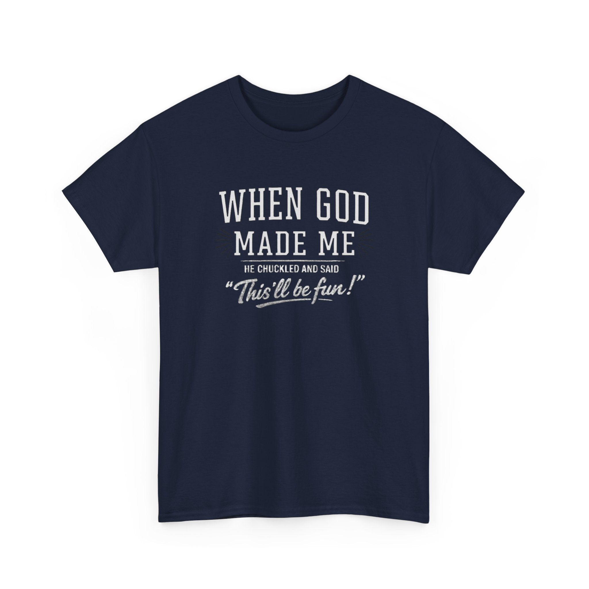 When God Made Me ... T‑Shirt