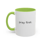 Pray First. Mug