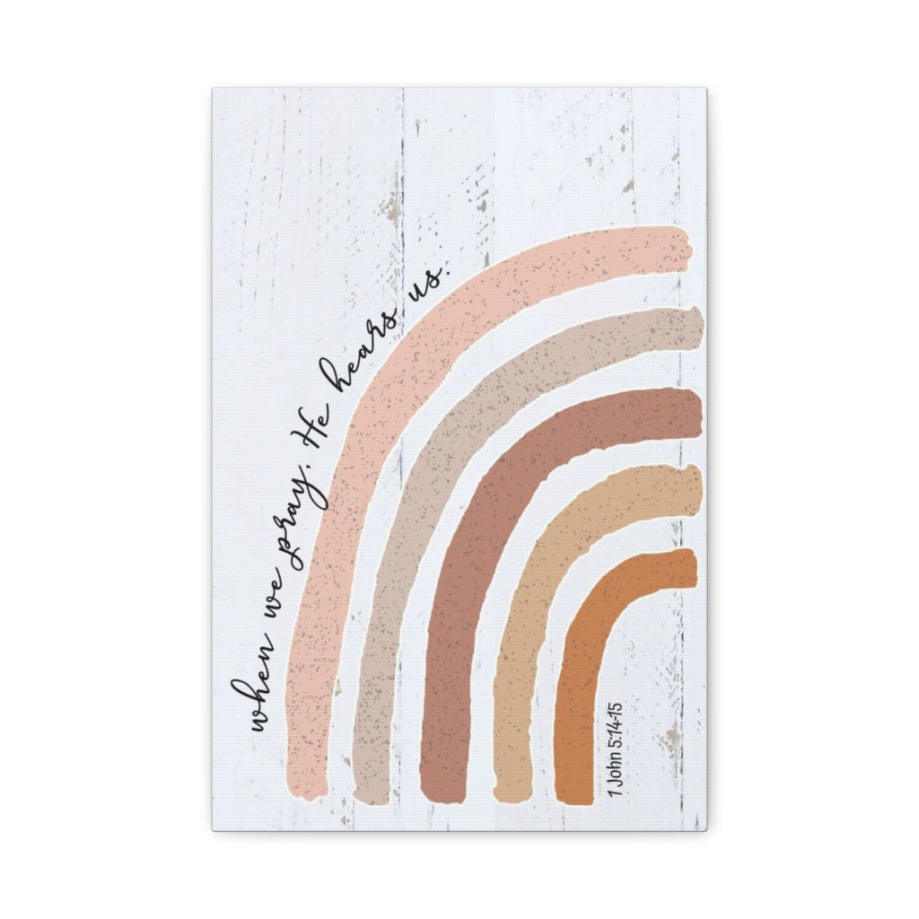 "He Hears Us When We Pray" Canvas Wall Art