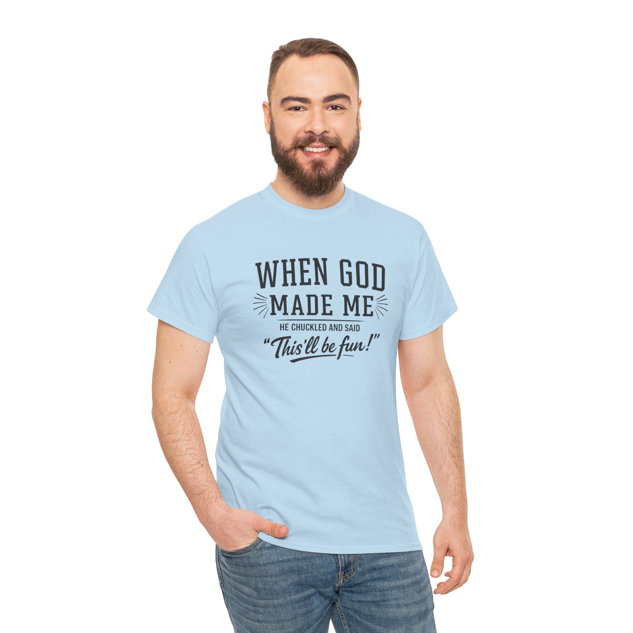 When God Made Me ... T‑Shirt