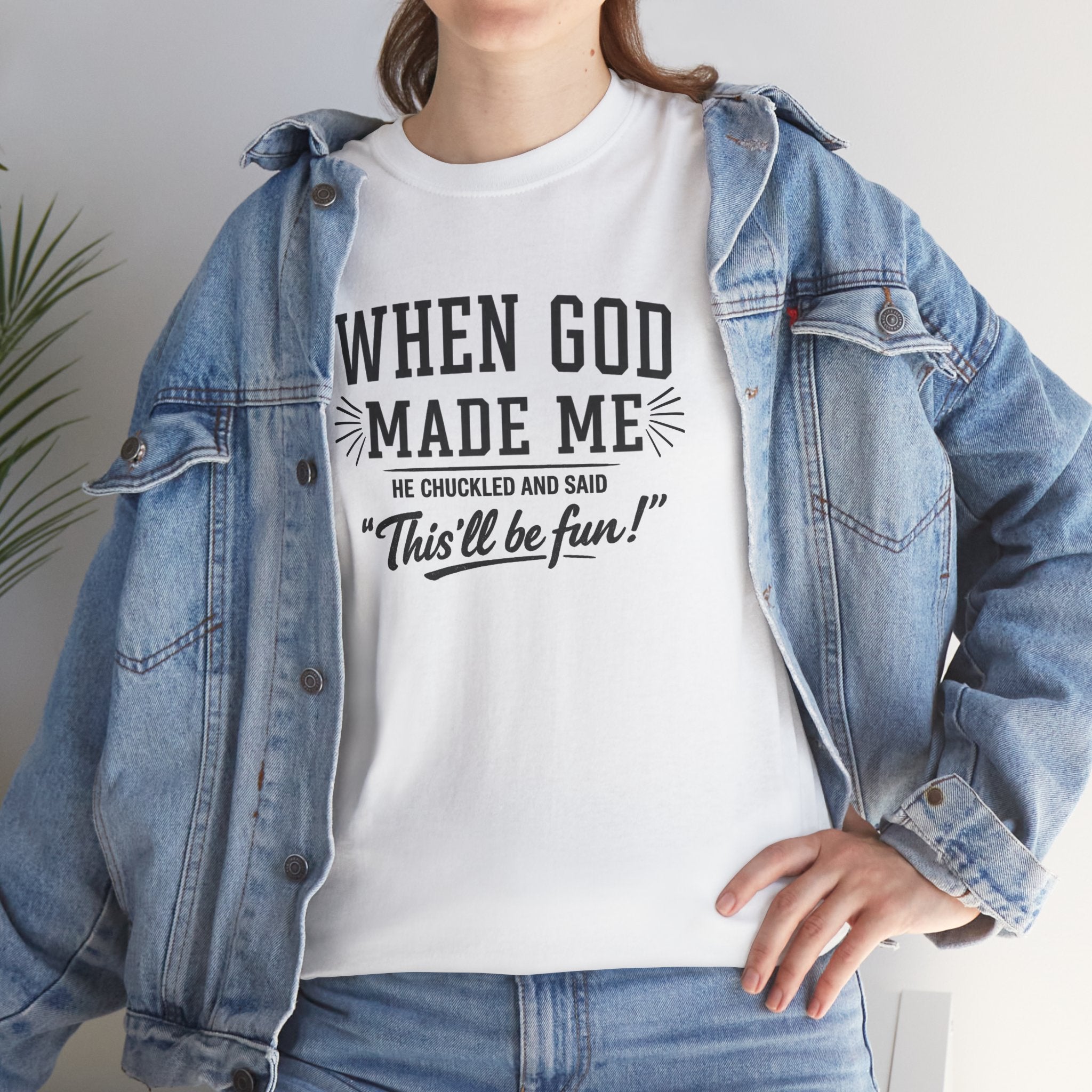 When God Made Me ... T‑Shirt