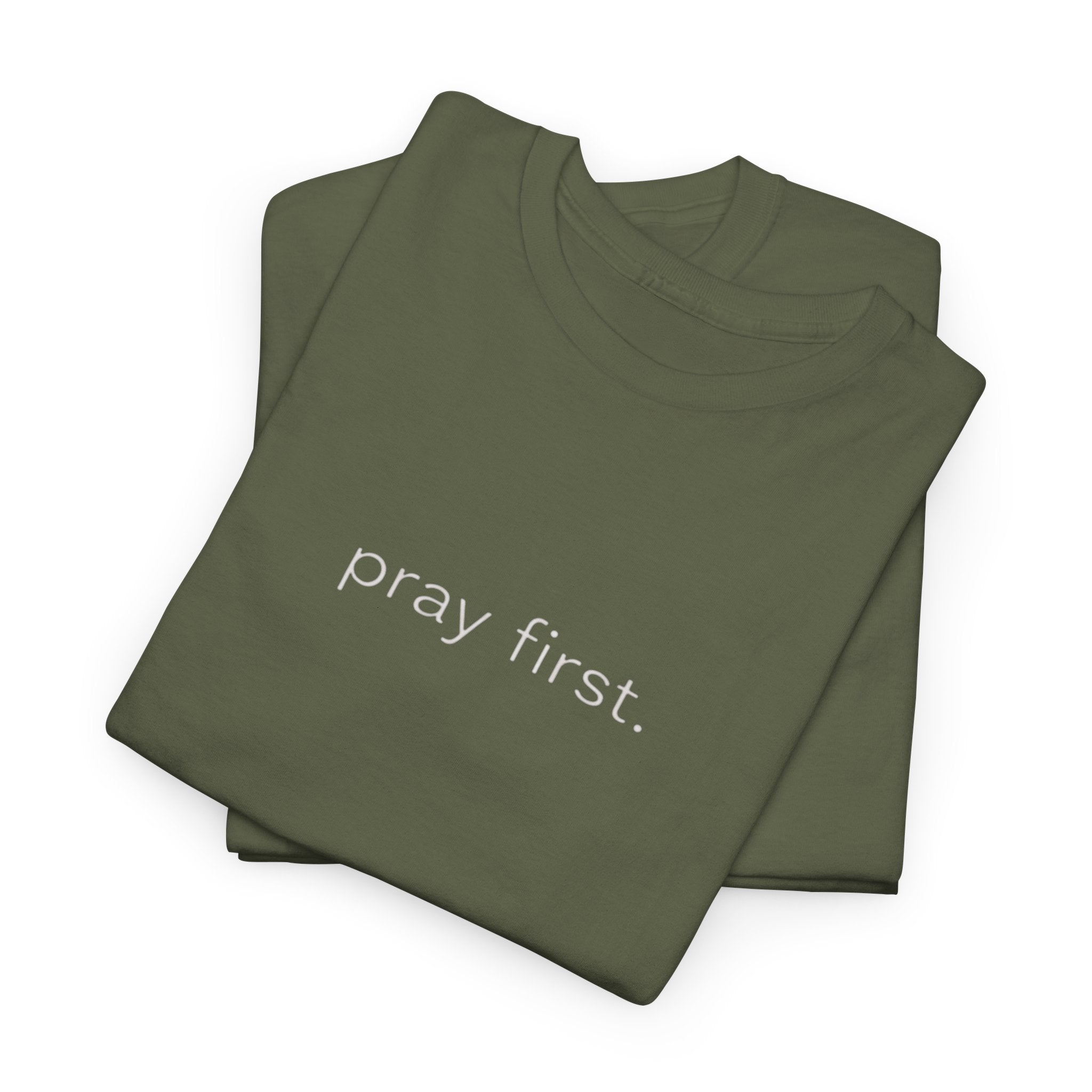 Pray First. Tee