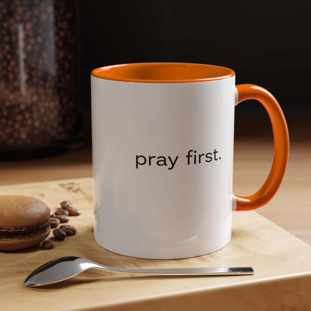 Pray First. Mug