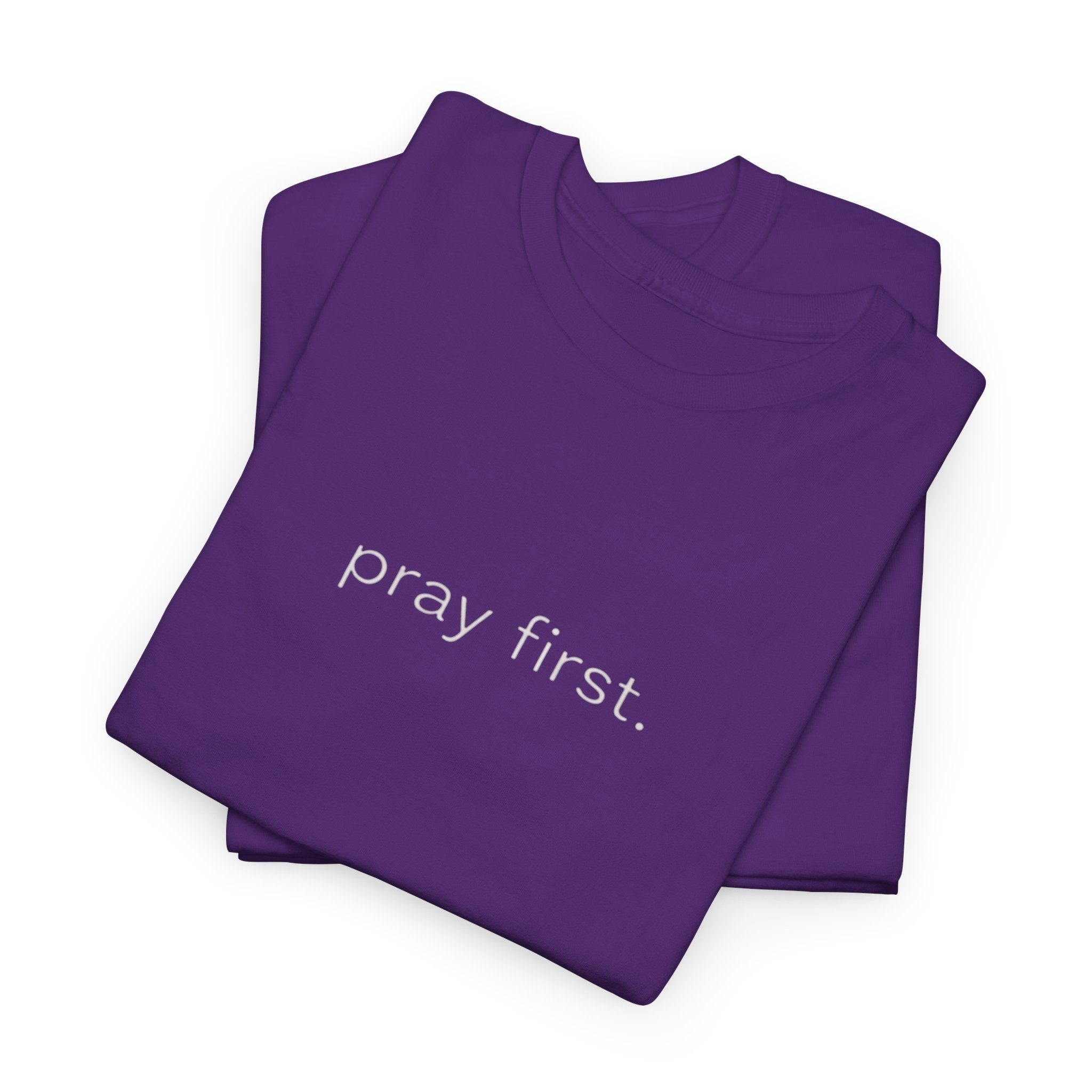 Pray First. Tee