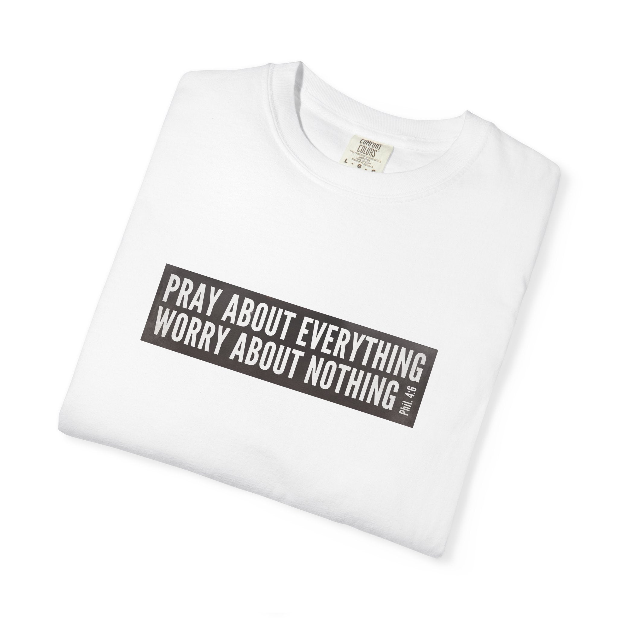Pray About Everything Phil 4:6 Tee