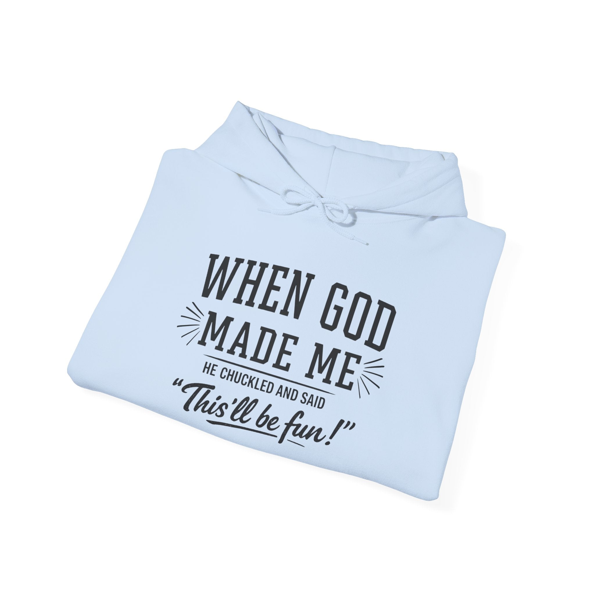 "When God Made Me" Hoodie