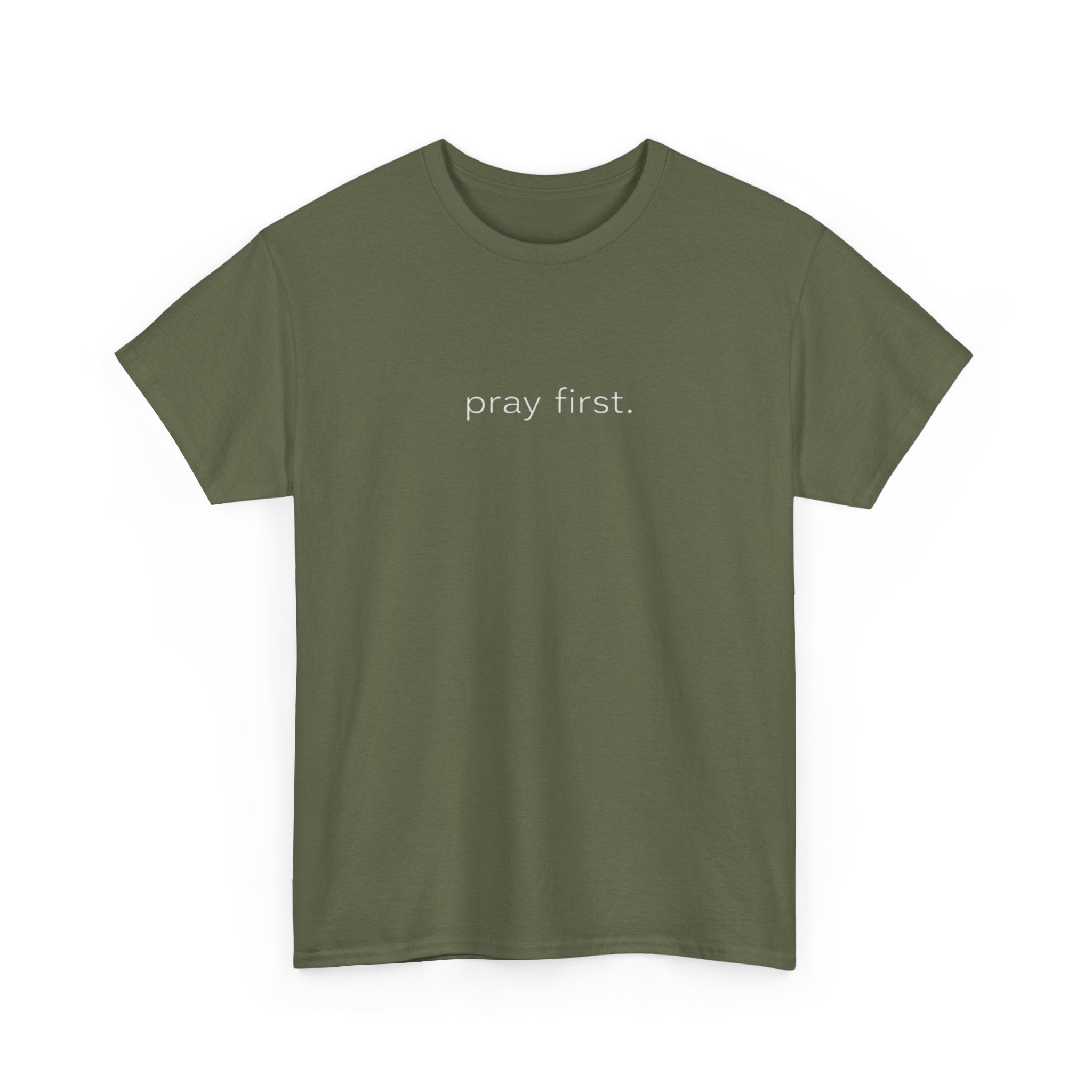 Pray First. Tee