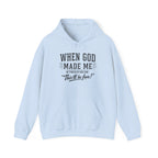 "When God Made Me" Hoodie