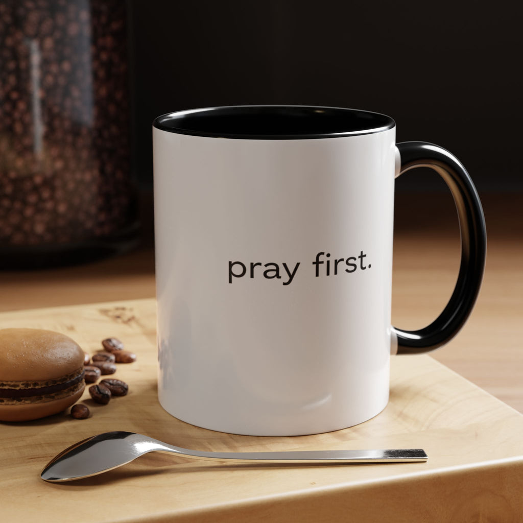 Pray First. Mug