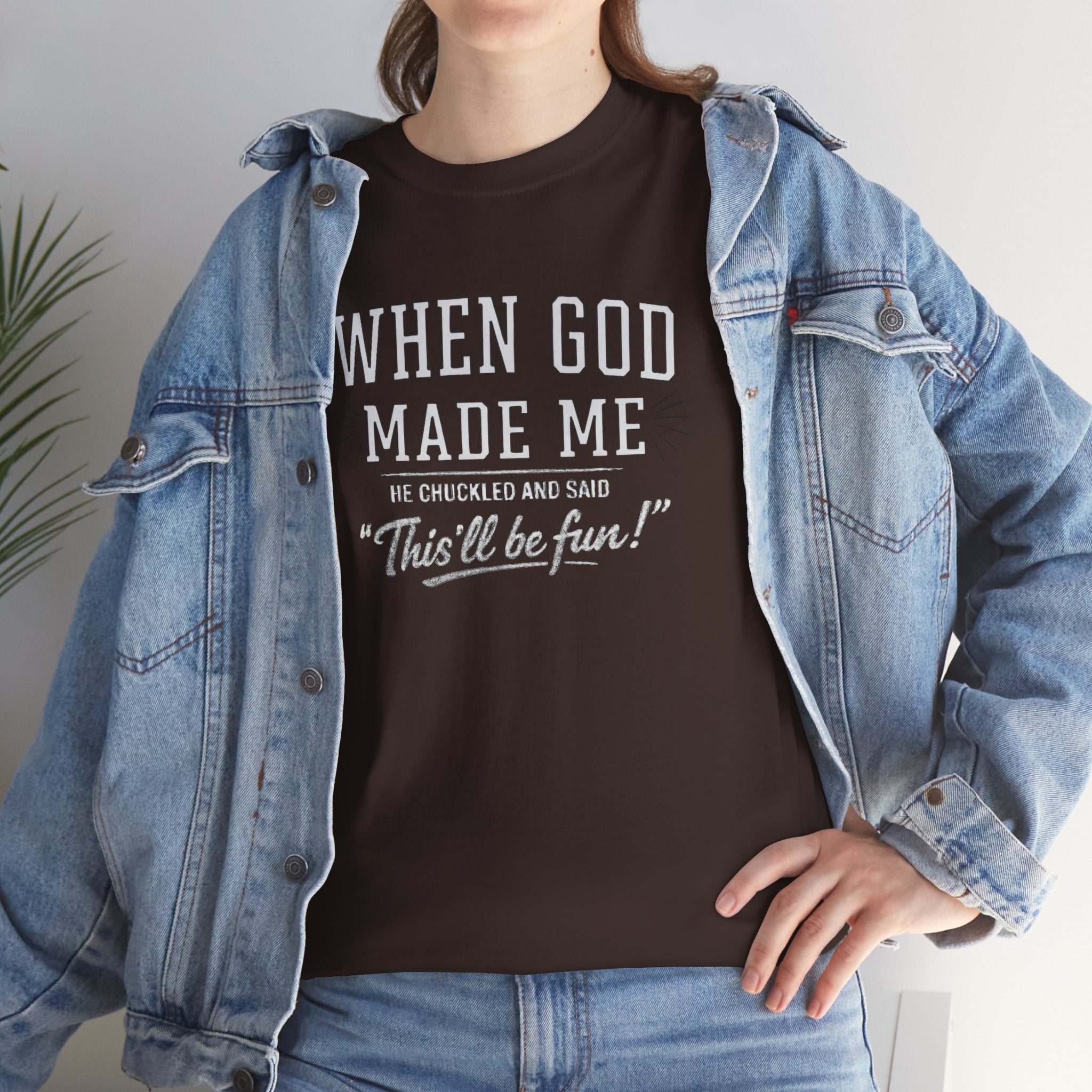 When God Made Me ... T‑Shirt