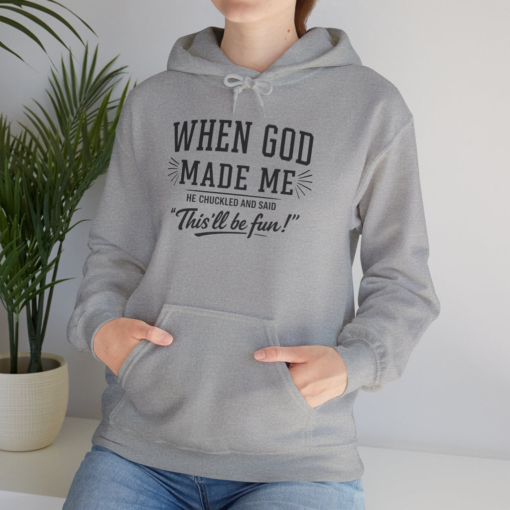 "When God Made Me" Hoodie