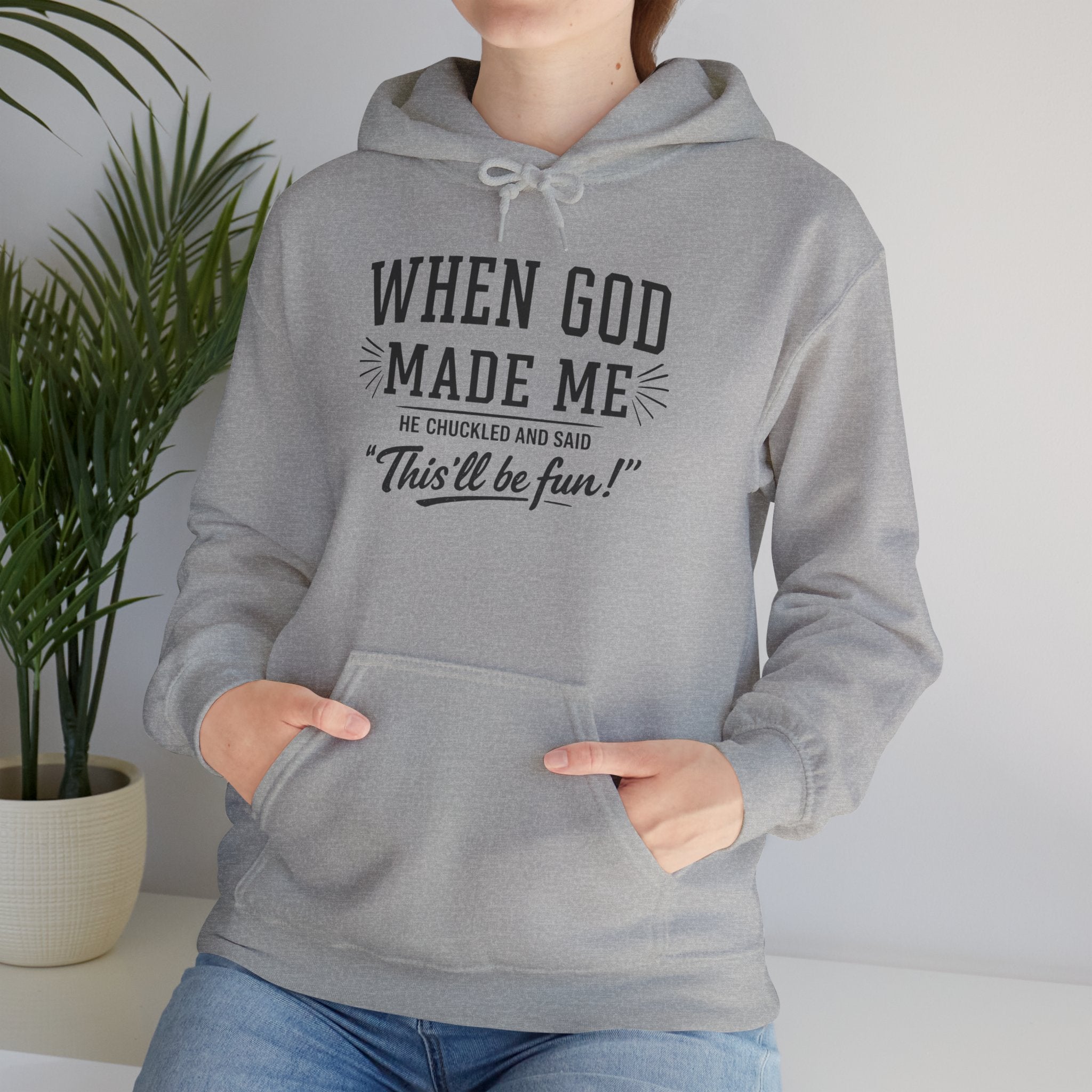 "When God Made Me" Hoodie