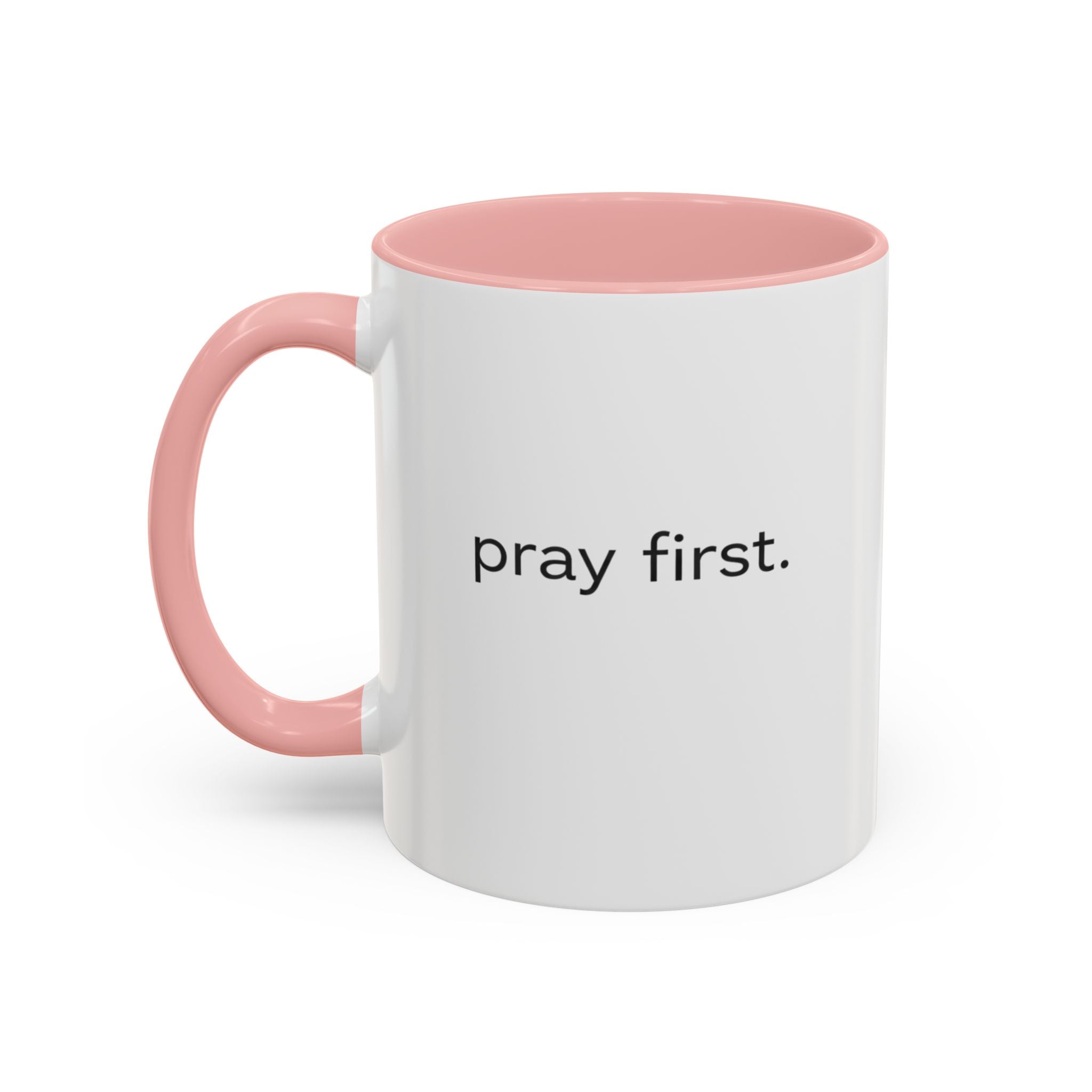 Pray First. Mug