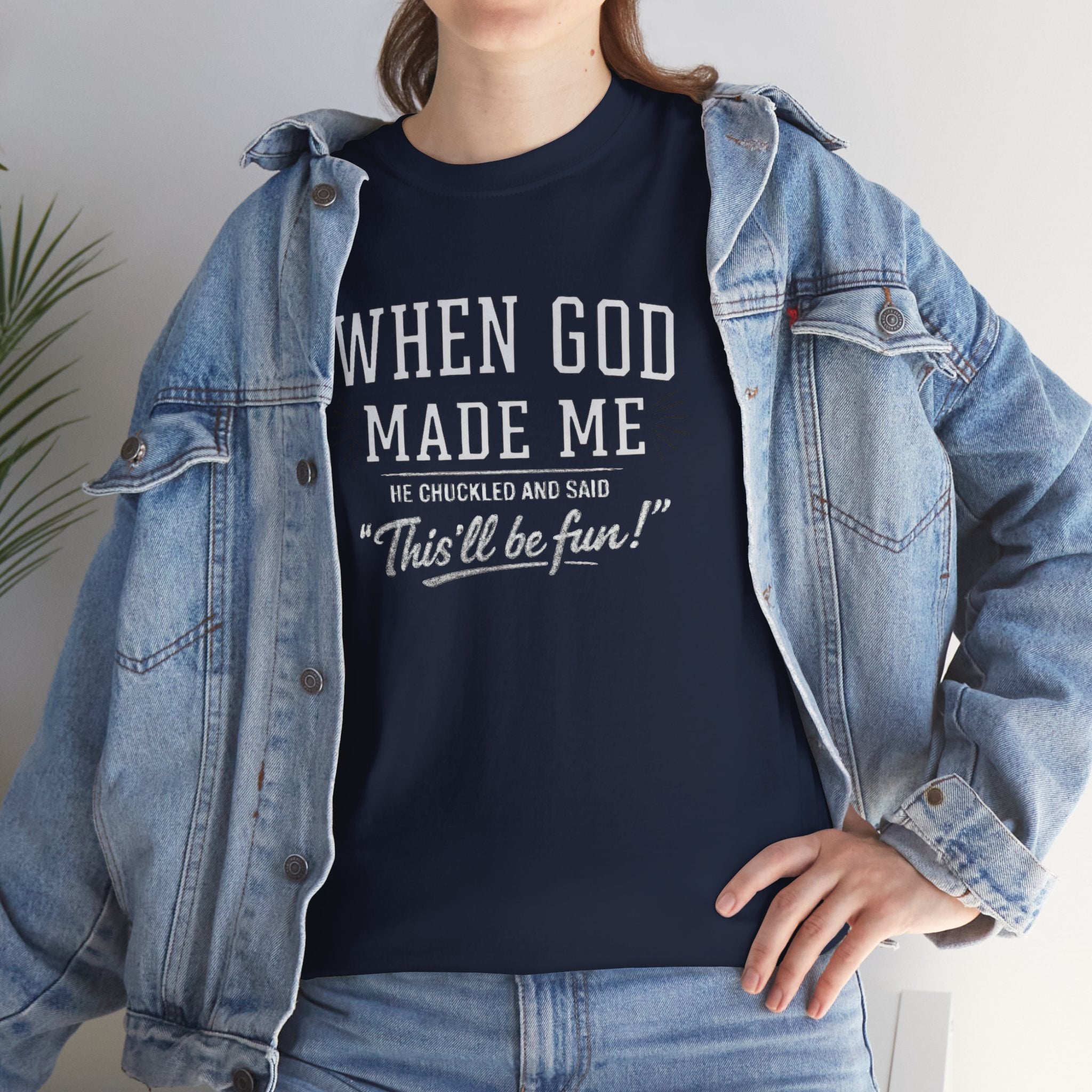 When God Made Me ... T‑Shirt