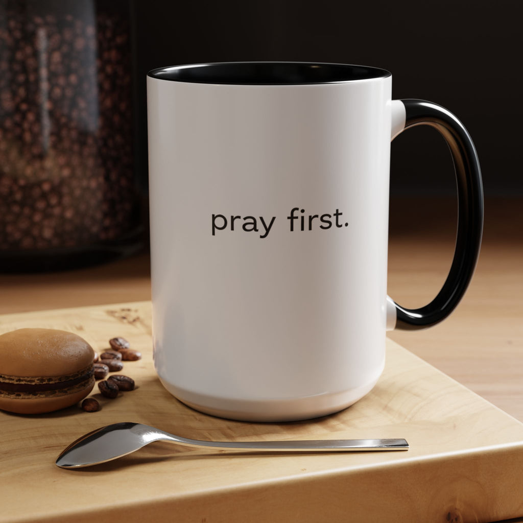 Pray First. Mug