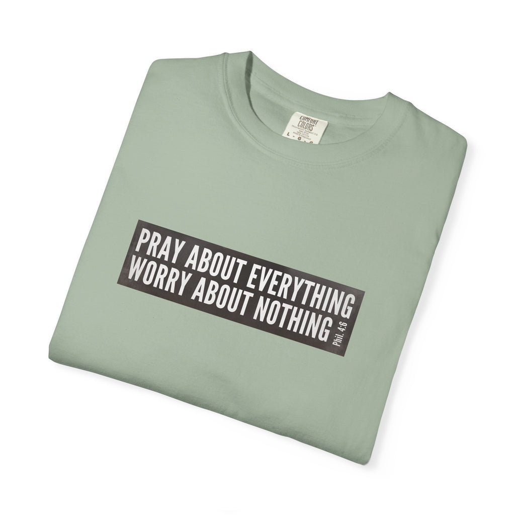 Pray About Everything Phil 4:6 Tee