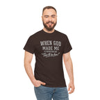 When God Made Me ... T‑Shirt
