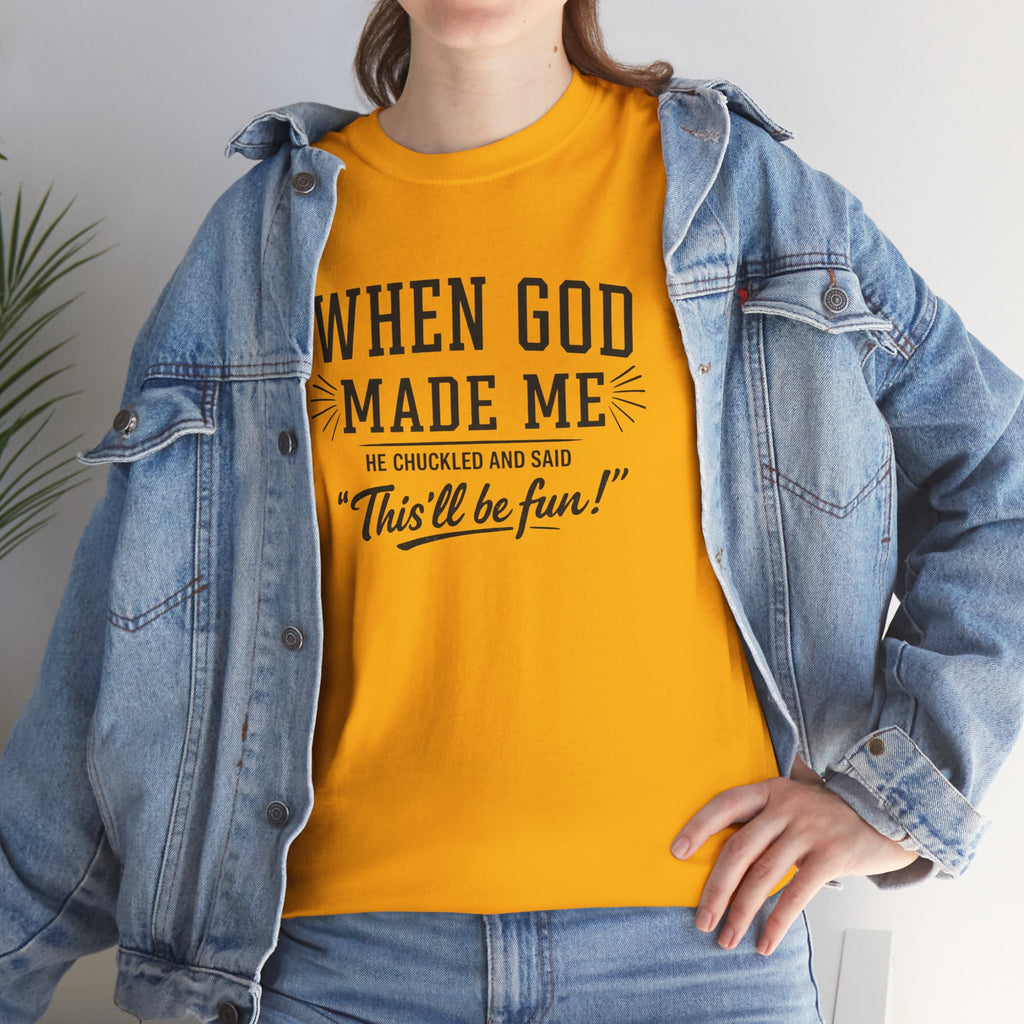 When God Made Me ... T‑Shirt