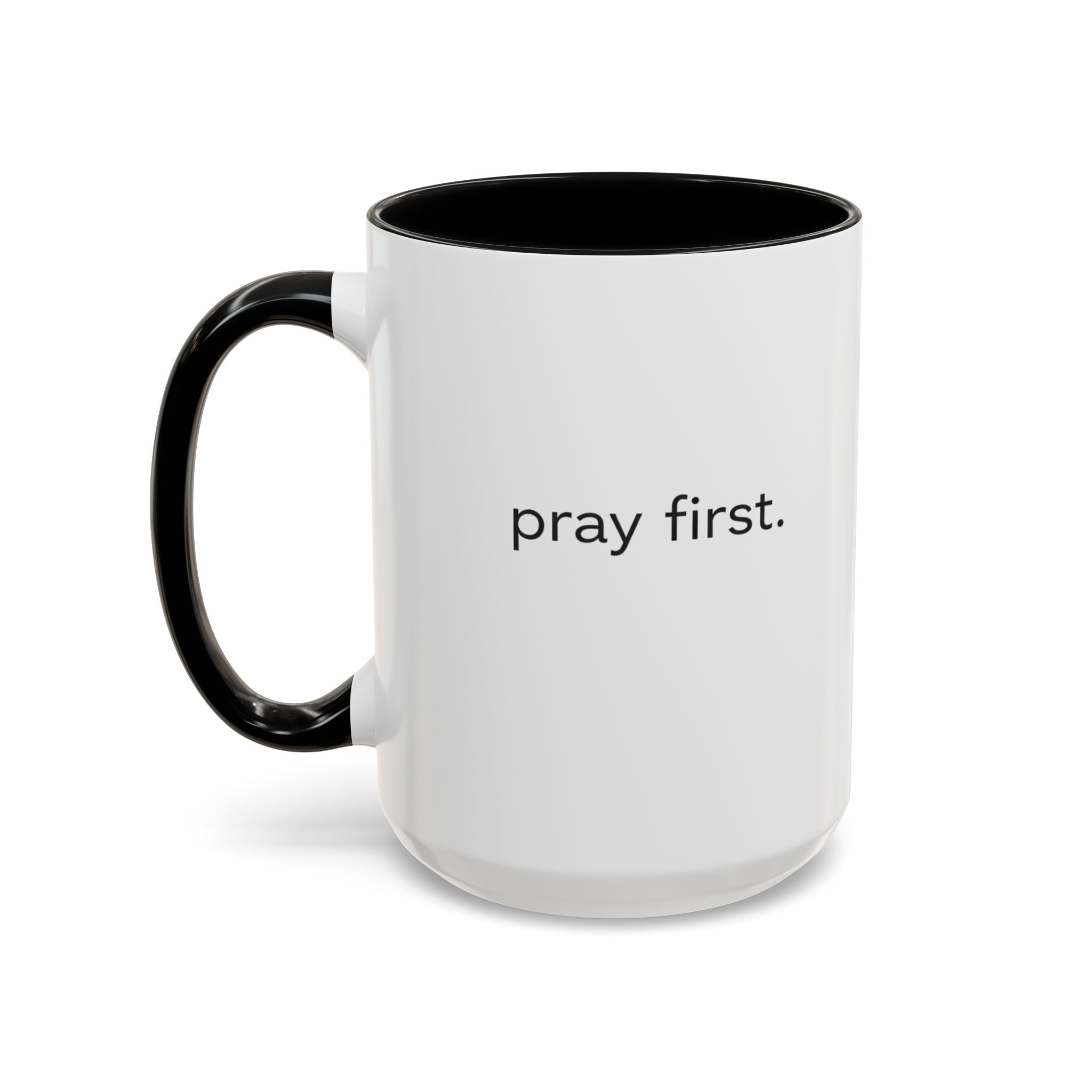 Pray First. Mug