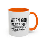 When God Made Me ... Color Inside Mug