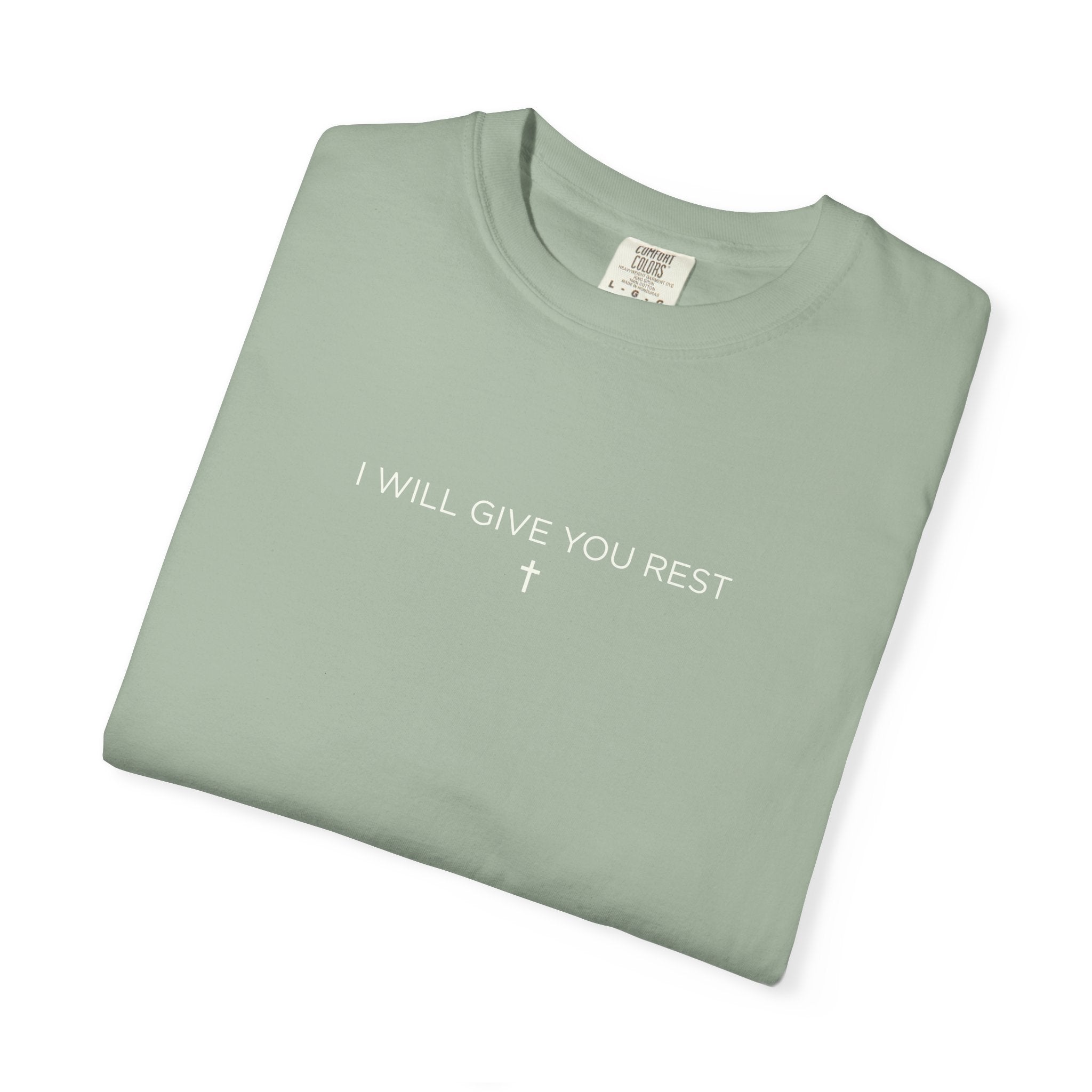 I Will Give You Rest Garment-Dyed T-Shirt