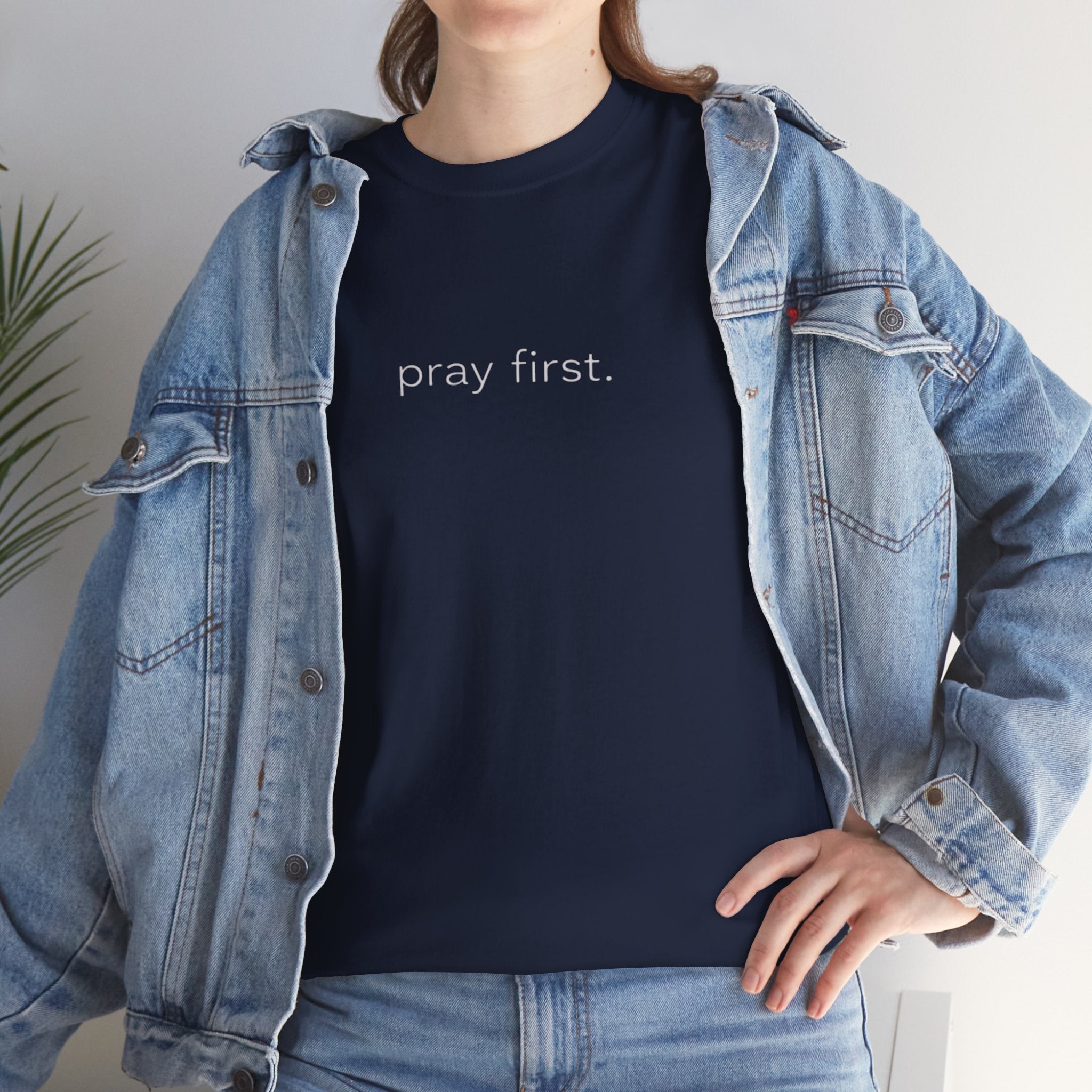 Pray First. Tee