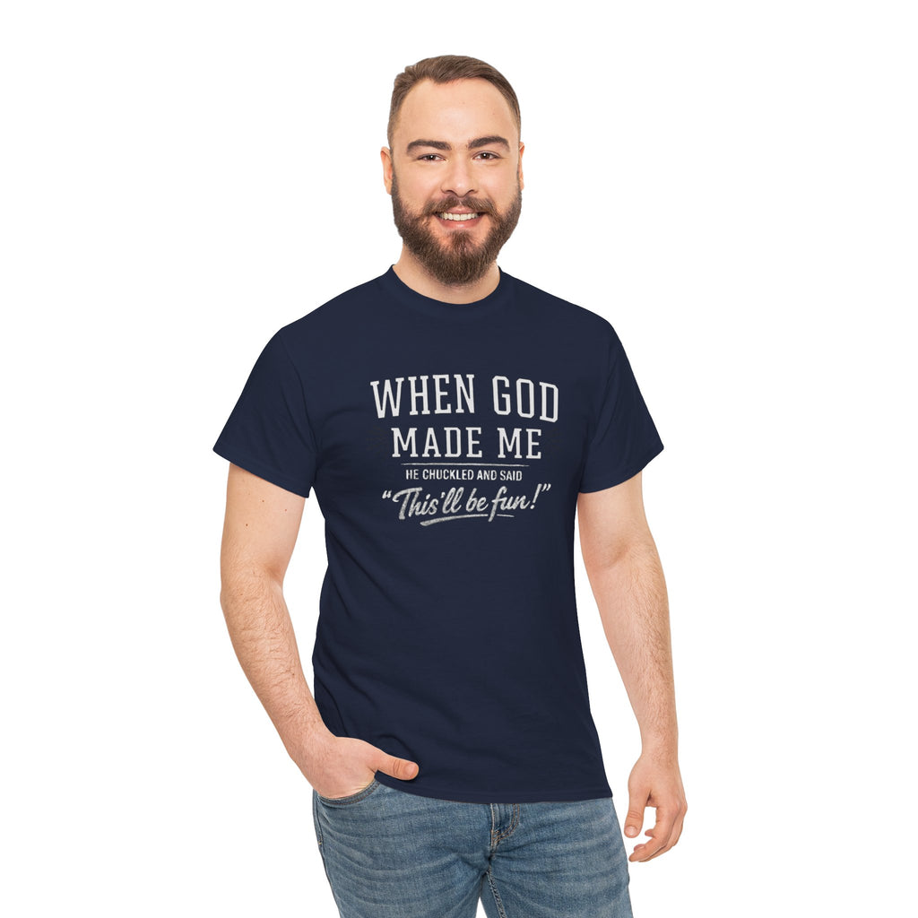 When God Made Me ... T‑Shirt