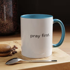Pray First. Mug